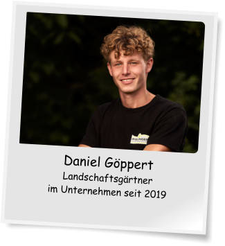 Daniel Göppert Landschaftsgärtner im Unternehmen seit 2019